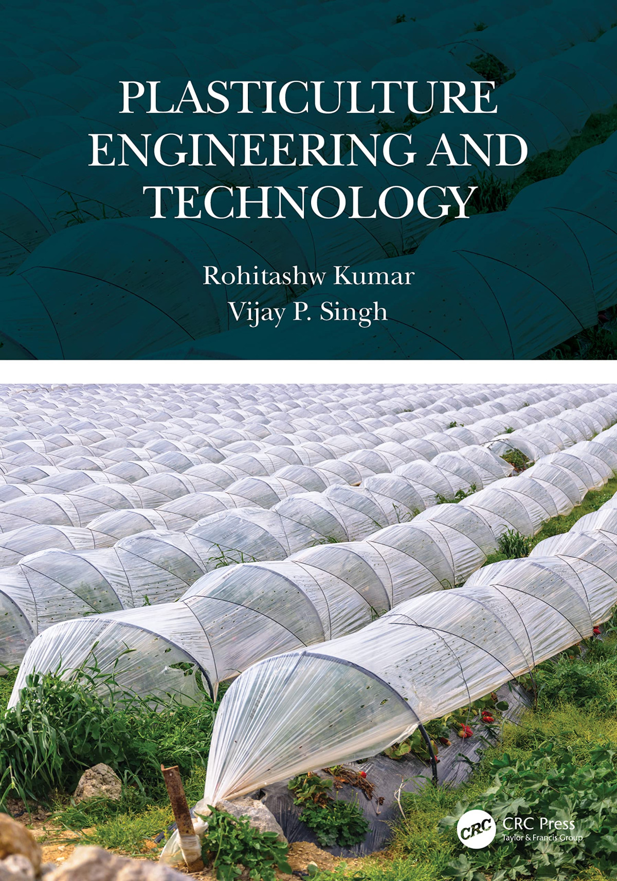Plasticulture Engineering And Technology Rohitashw Kumar Vijay P Singh
