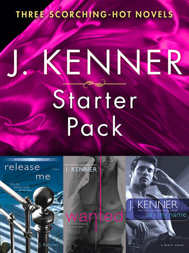 J Kenner Series Starter Pack Three Scorchinghot Novels Release Me Wanted Say My Name Combined Volume J Kenner