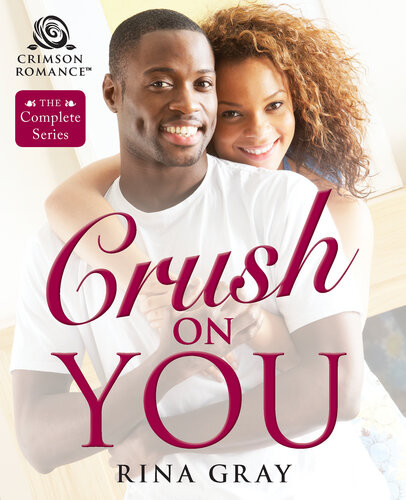 Crush On You The Complete Series Rina Gray