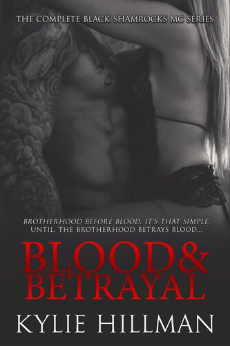 Blood Betrayal The Complete Black Shamrocks Mc Series Kylie Hillman