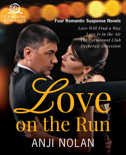 Love On The Run Four Romantic Suspense Novels Anji Nolan