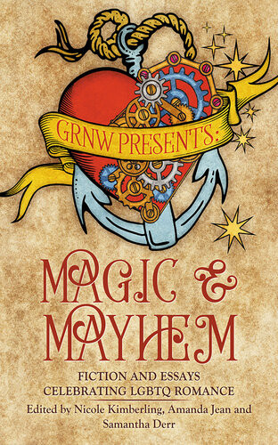 Magic And Mayhem Fiction And Essays Celebrating Lgbtq Romance Nicole Kimberling Amanda Jean Samantha Derr