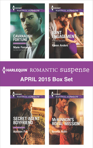 Harlequin Romantic Suspense April 2015 Box Set Cavanaugh Fortunesecret Agent Boyfriendjoint Engagementmckinnons Royal Mission Marie Ferrarella Addison Fox Karen Anders Amelia Autin