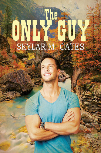 The Only Guy 1st Edition Skylar M Cates