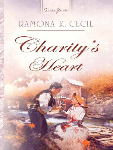 Charitys Heart Ramona K Cecil
