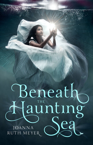 Beneath The Haunting Sea Joanna Ruth Meyer