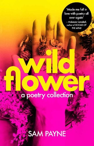 Wildflower Poetry About Love Selfdiscovery And Mental Health Sam Payne