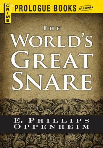 The Worlds Great Snare E Phillips Oppenheim
