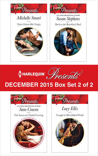 Harlequin Presents December 2015 Box Set 2 Of 2 Talos Claims His Virginthe Innocents Sinful Cravingback In The Brazilians Bedcaught In His Gilded World Michelle Smart Sara Craven Susan Stephens Lucy Ellis