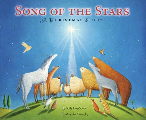 Song Of The Stars A Christmas Story Sally Lloydjones