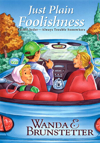 Rachel Yoder Just Plain Foolishness Wanda E Brunstetter