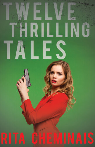Twelve Thrilling Tales Rita Cheminais