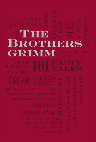 The Brothers Grimm 101 Fairy Tales Jacob Grimm Wilhelm Grimm