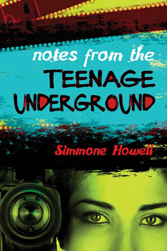 Notes From The Teenage Underground Simmone Howell