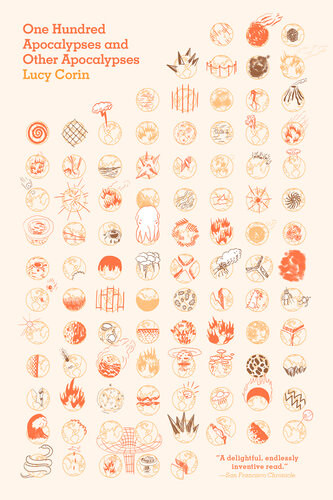 One Hundred Apocalypses And Other Apocalypses Lucy Corin