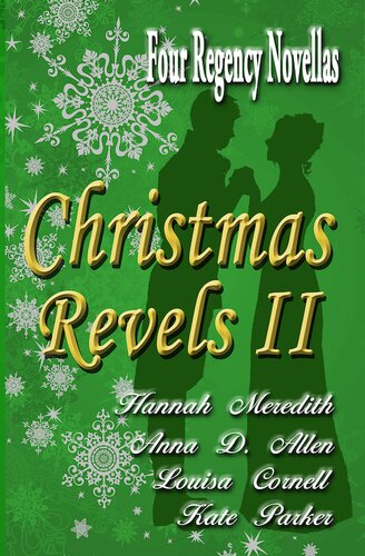 Christmas Revels Ii Four Regency Novellas Hannah Meredith Anna D Allen Louisa Cornell Kate Parker