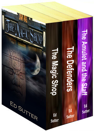 Ed Sutters 3book Box Set The Magic Shop The Defenders And The Amulet And The Staff Ed Sutter