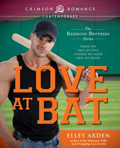 Love At Bat Kemmons Brothers Baseball Series 4 Books Elley Arden