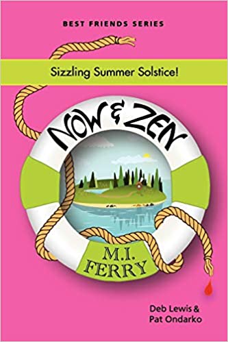 Now And Zen Sizzling Summer Solstice Deb Lewis Pat Ondarko