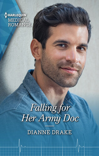 Falling For Her Army Doc Dianne Drake
