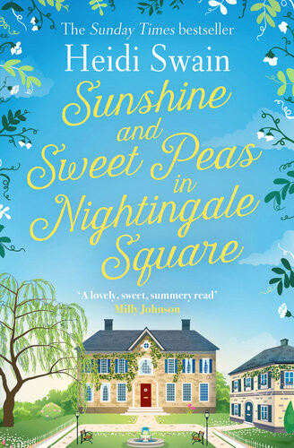 Sunshine And Sweet Peas In Nightingale Square Heidi Swain