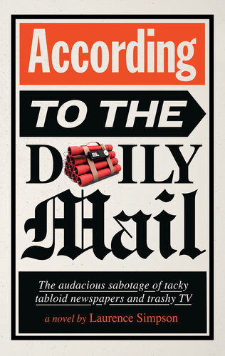 According To The Daily Mail The Audacious Sabotage Of Tacky Tabloid Newspapers And Trashy Tv Laurence Simpson