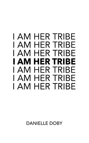 I Am Her Tribe Danielle Doby