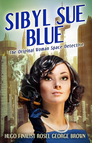 Sibyl Sue Blue The Original Woman Space Detective Rosel George Brown