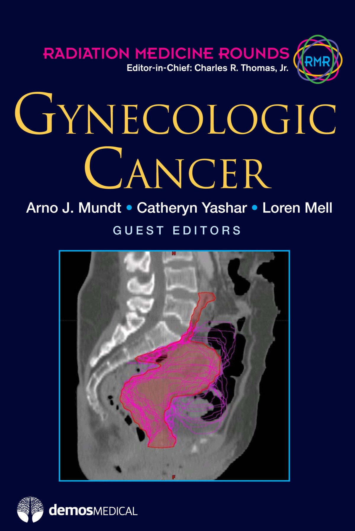 Gynecologic Cancer Radiation Medicine Rounds Volume 2 Issue 3 1st Edition Loren K Mell Md