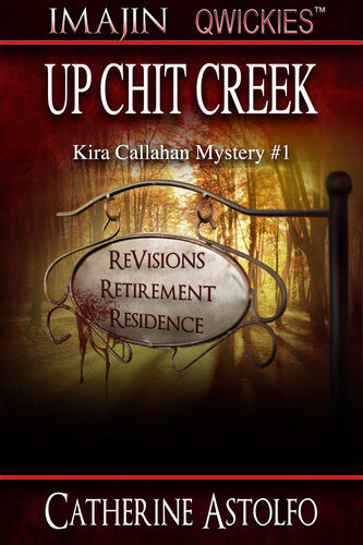 Up Chit Creek Kira Callahan Mystery Book 1 Catherine Astolfo