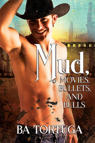 Mud Movies Bullets And Bulls 2nd Edition Ba Tortuga