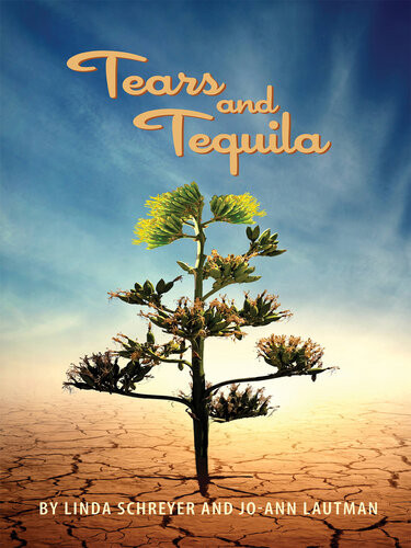 Tears And Tequila Linda Schreyer Joann Lautman