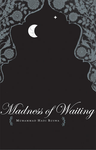 The Madness Of Waiting Muhammad Hadi Ruswa