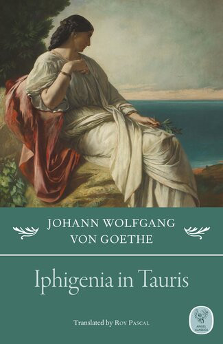Iphigenia In Tauris A Drama In Verse Johann Wolfgang Von Goethe