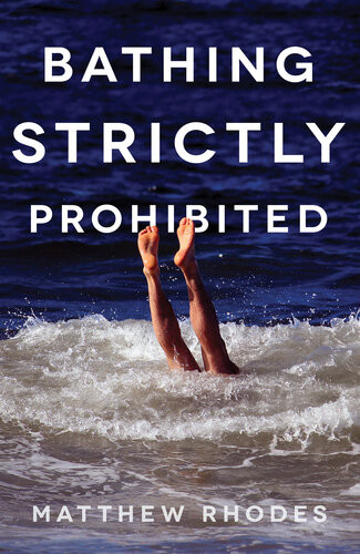 Bathing Strictly Prohibited Matthew Rhodes