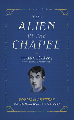 The Alien In The Chapel Ferenc Bkssy Rupert Brookes Unknown Rival George Gmri