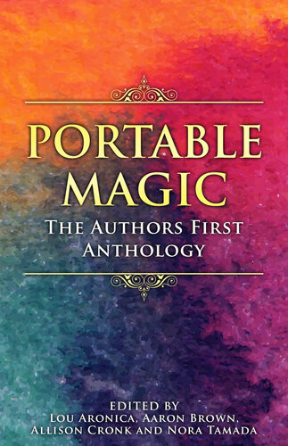 Portable Magic The Authors First Anthology Lou Aronica Aaron Brown