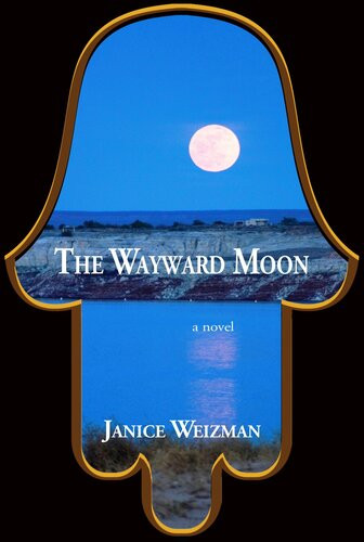 The Wayward Moon Janice Weizman