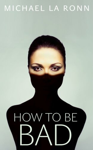 How To Be Bad A Decision Select Novel Michael La Ronn