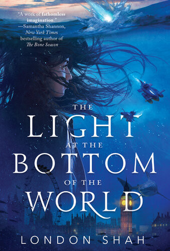 The Light At The Bottom Of The World London Shah