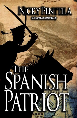 The Spanish Patriot A Novel Of Corunna Nicky Penttila