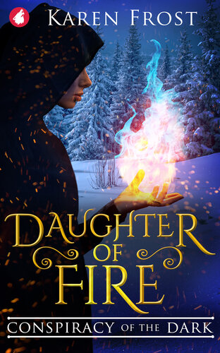 Daughter Of Fire Conspiracy Of The Dark Karen Frost