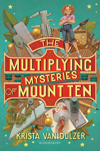 The Multiplying Mysteries Of Mount Ten Krista Van Dolzer