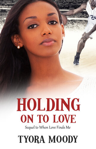 Holding On To Love Tyora Moody