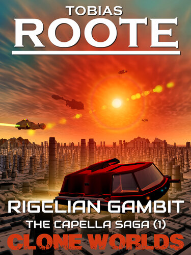 Rigelian Gambit The Capella Saga 1 Tobias Roote