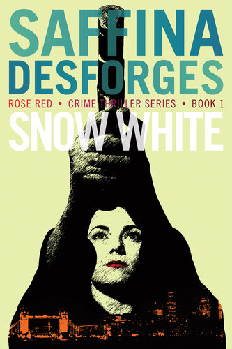 Snow White Rose Red Thriller 1 Saffina Desforges