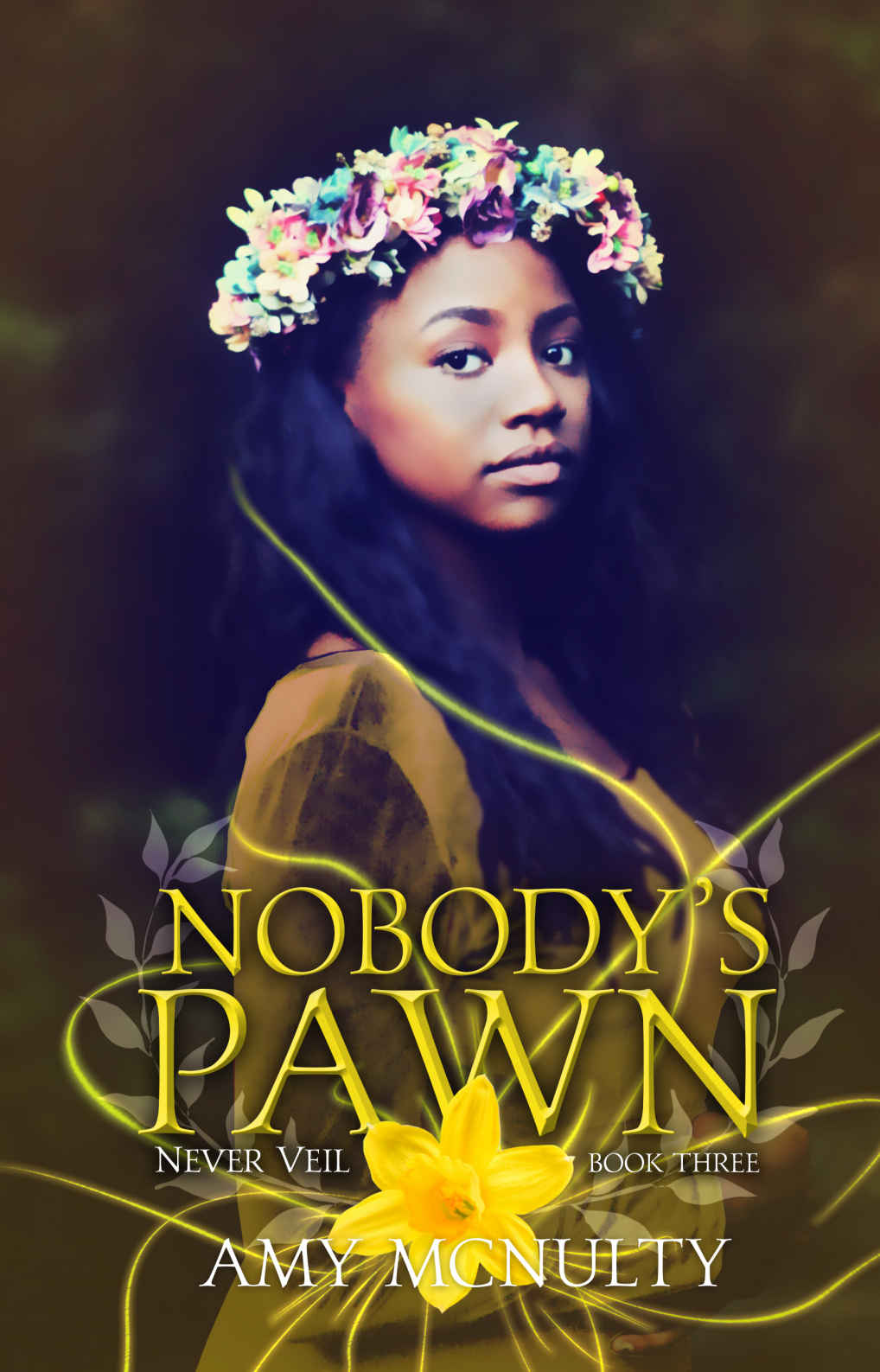 Nobodys Pawn The Never Veil Book 3 Amy Mcnulty
