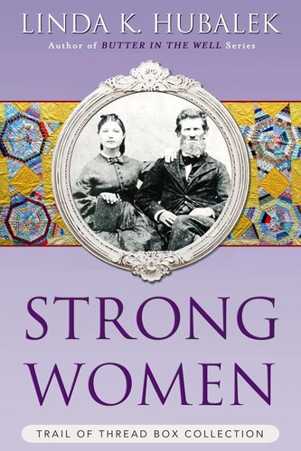 Strong Women The Complete Trail Of Thread Series Linda K Hubalek