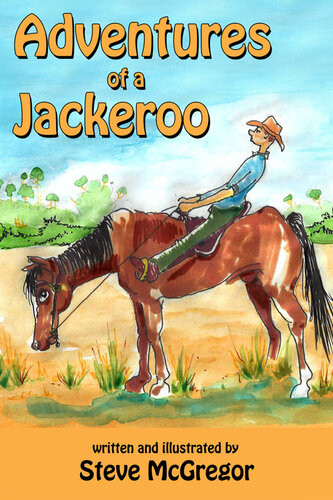 Adventures Of A Jackeroo Steve Mcgregor