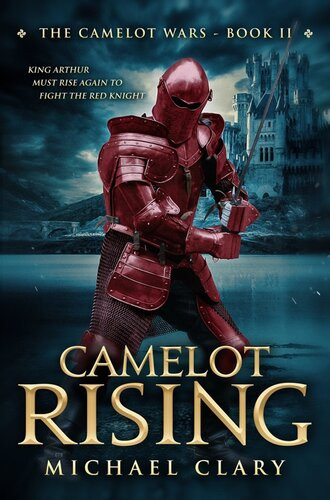 Camelot Rising Michael Clary